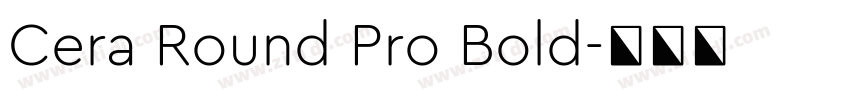 Cera Round Pro Bold字体转换 Cera Round Pro Bold字体转换